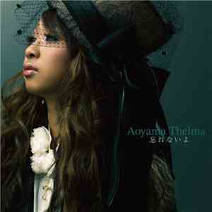 Thelma Aoyama - 忘れないよ download flac mp3