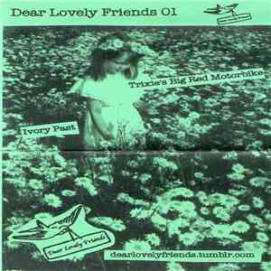 Trixie's Big Red Motorbike, Ivory Past - Dear Lovely Friends 01 download flac mp3
