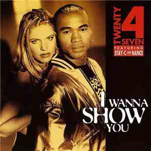 Twenty 4 Seven Featuring Stay-C And Nance - I Wanna Show You download flac mp3