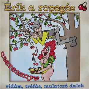 Various - Érik A Ropogós Cseresznye download flac mp3