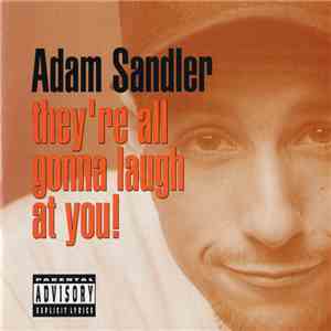 Adam Sandler - They're All Gonna Laugh At You! download flac mp3