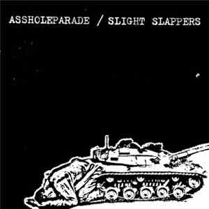 Assholeparade / Slight Slappers - Assholeparade / Slight Slappers download flac mp3
