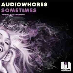Audiowhores - Sometimes download flac mp3