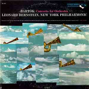 Bartók - Leonard Bernstein, New York Philharmonic - Concerto For Orchestra download flac mp3
