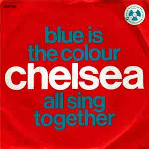 Chelsea - Blue Is The Colour / All Sing Together download flac mp3