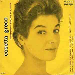 Cosetta Greco - Non Cosi / Vogliamoci Tanto Bene / Zitto, Zitto, Zitto / 'Na Voce 'Na Chitarra E O Poco 'E Luna download flac mp3