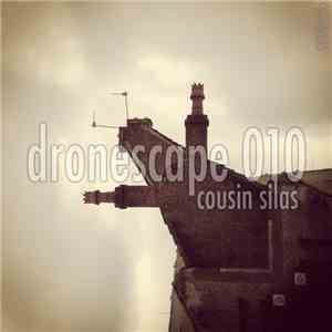 Cousin Silas - Dronescape 010 download flac mp3
