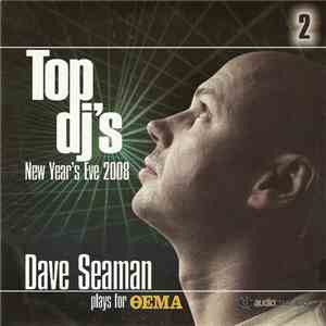 Dave Seaman - Top Dj's 2 - Dave Seaman Plays For Θέμα New Years Eve 2008 download flac mp3