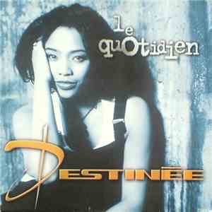 Destinée - Le Quotidien download flac mp3