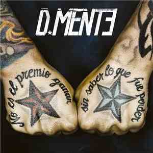 D-Mente  - No Es El Premio Ganar Sin Saber Lo Que Fue Perder download flac mp3