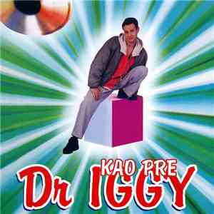 Dr Iggy - Kao Pre download flac mp3
