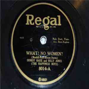 Ernest Hare And Billy Jones  - What! No Women / Tie Me To Your Apron Strings Again download flac mp3