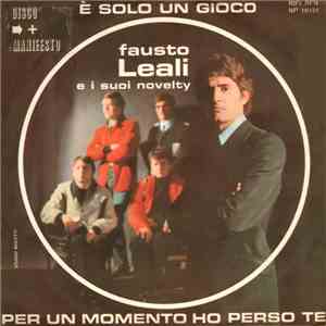Fausto Leali E I Suoi Novelty - È Solo Un Gioco / Per Un Momento Ho Perso Te download flac mp3