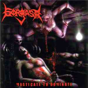 Gorgasm - Masticate To Dominate download flac mp3