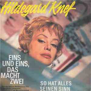 Hildegard Knef - Eins Und Eins, Das Macht Zwei / So Hat Alles Seinen Sinn download flac mp3