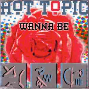 Hot Topic - Wanna Be download flac mp3