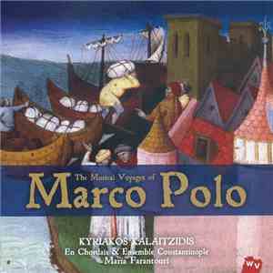 Kyriakos Kalaitzidis, En Chordais, Ensemble Constantinople, Maria Farantouri - The Musical Voyages Of Marco Polo download flac mp3