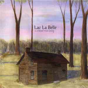 Lac La Belle - A Friend Too Long download flac mp3