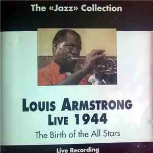 Louis Armstrong - Live 1944 - The Birth Of The All Stars download flac mp3