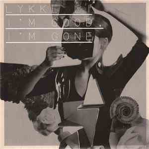Lykke Li - I'm Good, I'm Gone download flac mp3