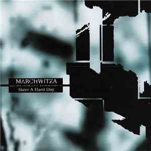Marchwitza - Have A Hard Day download flac mp3