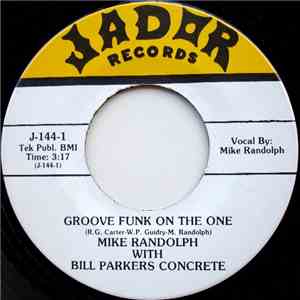 Mike Randolph With Bill Parkers Concrete - Groove Funk On The One / Life Is Not In The Past download flac mp3