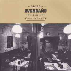 Oscar Avendaño Y Los Profesionales - Oscar Avendaño Y Los Profesionales download flac mp3