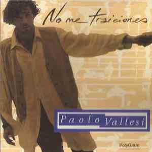 Paolo Vallesi - No Me Traiciones download flac mp3