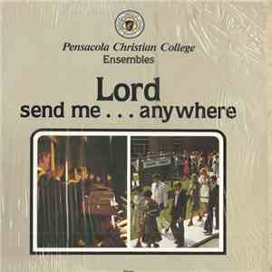 Pensecola Christian College Ensembles - Lord Send Me ... Anywhere download flac mp3