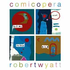 Robert Wyatt - Comicopera download flac mp3
