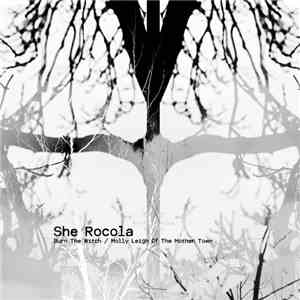 She Rocola - Burn The Witch / Molly Leigh Of The Mother Town download flac mp3