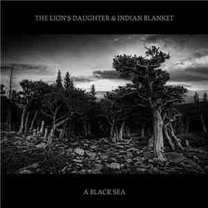 The Lion's Daughter & Indian Blanket - A Black Sea download flac mp3