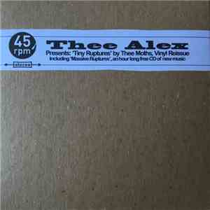 Thee Alex - Tiny Ruptures by Thee Moths Vinyl Reissue download flac mp3