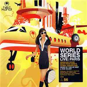 Tom De Neef & Rob Wilder - Hed Kandi World Series Live: Paris (Sparkling House Beats From Kandi's Global Dancefloor) download flac mp3