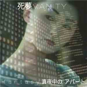 死夢Vanity - Fantasy 真夜中のアパート download flac mp3