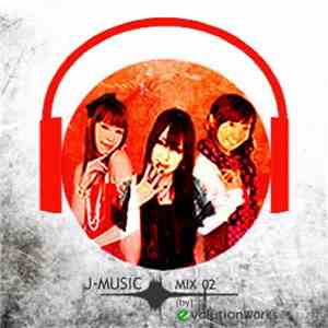 Various - J-Music Mix 02 (by) Evolution Works download flac mp3