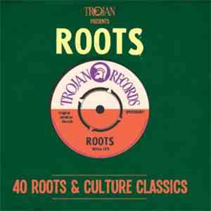 Various - Trojan Presents: Roots - 40 Roots & Culture Classics download flac mp3