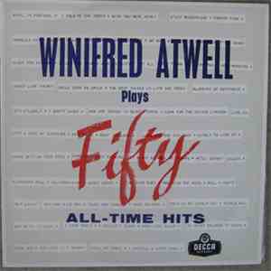 Winifred Atwell - Winifred Atwell Plays Fifty All-Time Hits download flac mp3
