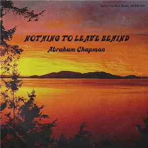 Abraham Chapman  - Nothing To Leave Behind download flac mp3