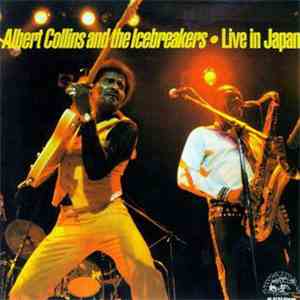 Albert Collins And The Icebreakers - Live In Japan download flac mp3