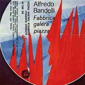 Alfredo Bandelli - Fabbrica Galera Piazza download flac mp3