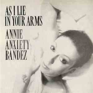 Annie Anxiety Bandez - As I Lie In Your Arms download flac mp3