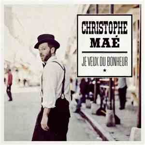 Christophe Maé - Je Veux Du Bonheur download flac mp3