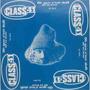 Class 41 - Oh Que C'Est Dur De Se Lever download flac mp3