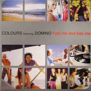 Colours  Ft Domino  - Hold Me & Kiss Me download flac mp3