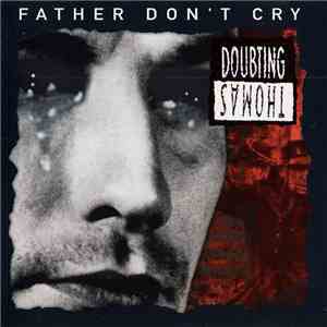 Doubting Thomas - Father Don't Cry download flac mp3