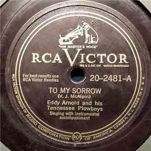 Eddy Arnold And His Tennessee Plowboys - To My Sorrow / Easy Rockin' Chair download flac mp3