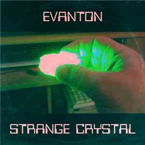 Evanton - Strange Crystal download flac mp3