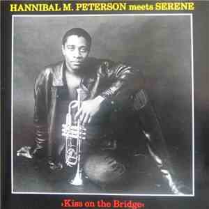 Hannibal M. Peterson Meets Serene  - Kiss On The Bridge download flac mp3