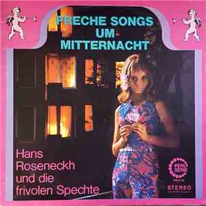 Hans Roseneckh Und Die Frivolen Spechte - Freche Songs Um Mitternacht download flac mp3
